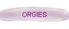 ORGIES