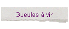 Gueules  vin
