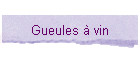 Gueules  vin