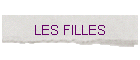 LES FILLES